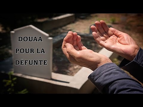 DOUAA POUR LA DÉFUNTE - INVOCATIONS RECOMMANDÉES PAR LE PROPHÈTE (SAWS) EN FAVEUR DU DÉFUNT