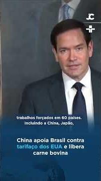 China supports Brazil against US tariff hikes and lifts ban on beef.