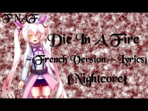 Nightcore ~ Die In A Fire ; FNAF (French Version + Lyrics/Paroles) {HALLOWEEN}