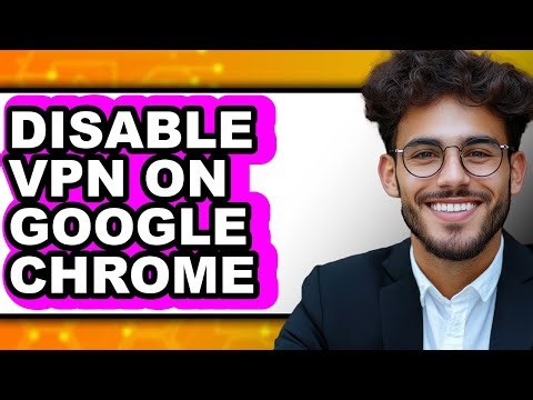 How to Disable Vpn on Google Chrome (only Way)