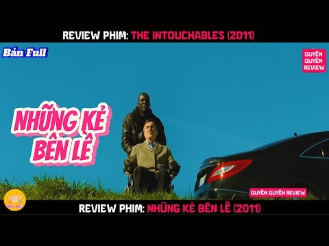 [Review Phim] Những Kẻ Bên Lề (2011) | Review Phim The Intouchables (2011)