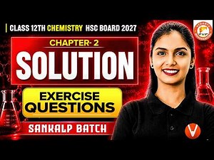 Solution Chemistry Class 12th | All Exercise Questions Practice | HSC Board 2027 | By Vanshika Mam