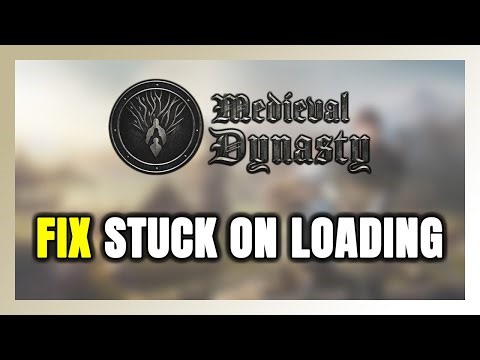 How to FIX Medieval Dynasty Stuck on Loading Screen / Not Loading