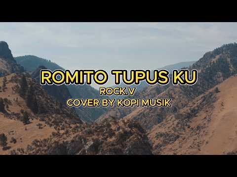 ROMITO TUPUS KU JIMMY PALIKAT ROCK.V COVER BY KOPI MUSIK