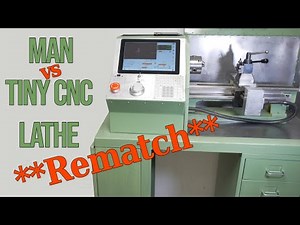 Man vs Tiny CNC Lathe - Rematch! - Episode 39