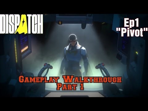 Dispatch Gameplay Walkthrough Part 1 - Episode 1 "Pivot"