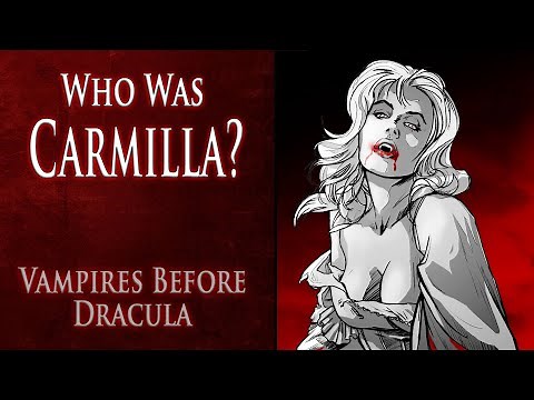 Who is CARMILLA KARNSTEIN? - Vampires Before Dracula