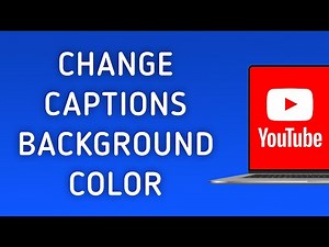 How to Change Captions Background Color in YouTube on PC