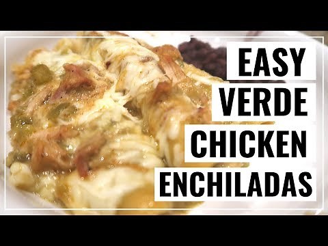SUPER EASY VERDE CHICKEN ENCHILADAS RECIPE | HOW TO MAKE ENCHILADAS | COOK WITH ME