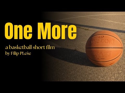 One More | 🏀 Basketball Short Film My First Short Film