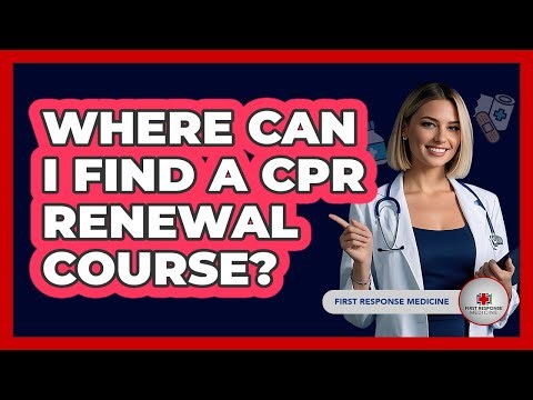 Where Can I Find A CPR Renewal Course?