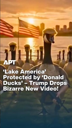 ‘Lake America’ Protected by ‘Donald Ducks’ – Trump Drops Bizarre New Video! | APT
