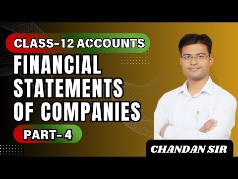 Financial statements of a company class 12 | Accounts | FSA | Part 4 | By Chandan Sir