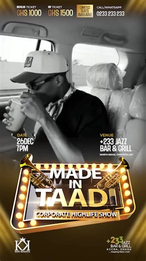 Made in Taadi comes off on 26th December. Tickets are on sale for GHS 1,000 (Regular) and GHS 1,500 (VIP). | 233 jazz bar and grill
