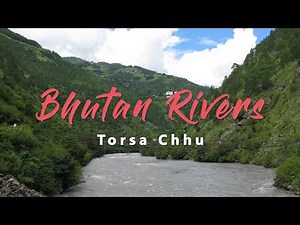 10 Magnificent Bhutan Rivers to Visit At Least Once in Your Lifetime