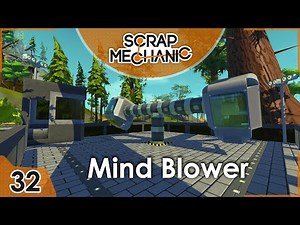 The 'Mind Blower' (Scrap Mechanic #32) |TheCocoaCoCi