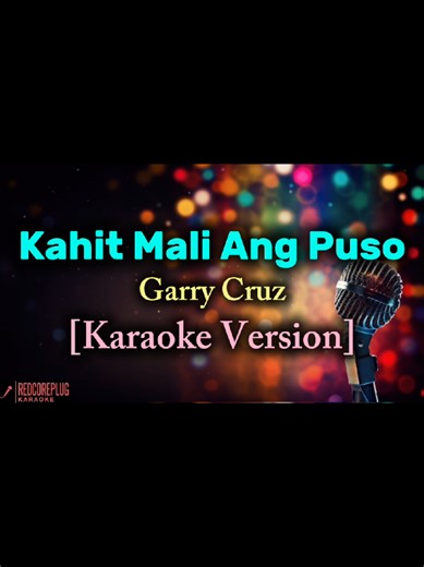 Kahit Mali Ang Puso - Garry Cruz #karaoke