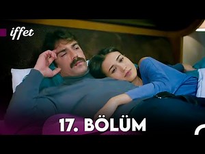 İffet 17. Bölüm