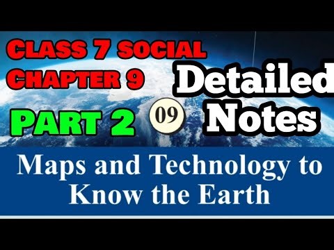 class 7 social science new text book chapter 9 Maps and Technology know the Earth part 2