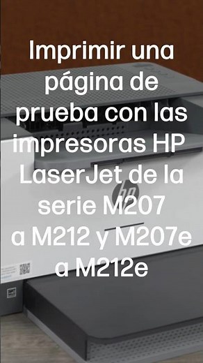 Imprimir una página de prueba con las impresoras HP LaserJet de la serie M207 a M212 y M207e a M212e