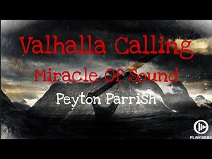 Valhalla Calling - Miracle Of Sound Ft. Peyton Parrish (Lyrics)