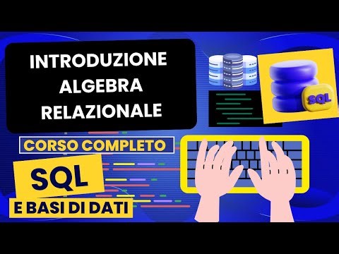 Introduzione all'ALGEBRA RELAZIONALE | Corso SQL e Database Relazionali