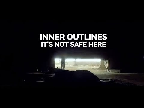 Inner Outlines - It's Not Safe Here (Official Music Video)
