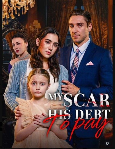 My Scar, His Debt to Pay Full Movies English Sub