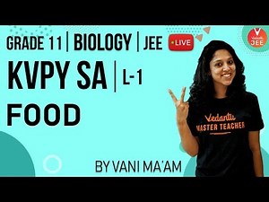 KVPY SA Biology Exam 2019 -Lecture2 | Food | Class 11 Chemistry | Kishore Vaigyanik Protsahan Yojana