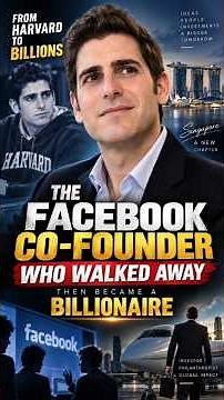 The Facebook Co-Founder Who Walked Away — Then Became a Billionaire