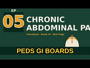 Chronic Abdominal Pain — The Organic Workup | Peds GI Boards Ep05