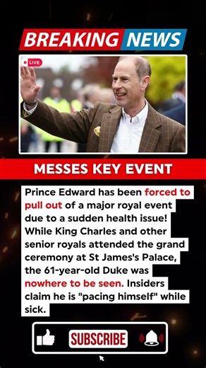 BREAKING: Why Prince Edward Pulled Out of St James’s Palace Ceremony at the Last Minute