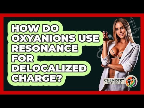 How Do Oxyanions Use Resonance For Delocalized Charge? - Chemistry For Everyone