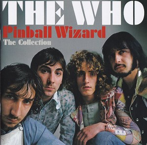 The Who - Pinball Wizard: The Collection
