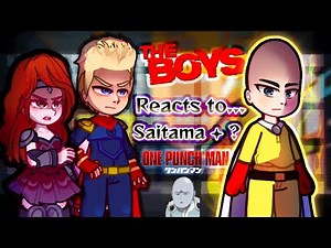 The Boys reacts to Saitama + ? || PART 1/? || OPM || [GACHA REACTS]
