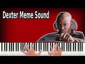 Dexter Meme Sound - PIANO TUTORIAL