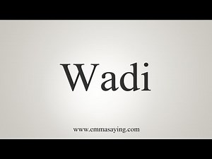 How To Say Wadi
