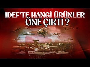 IDEF 2025'te hangi silah sistemleri öne çıktı?