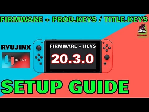 ⚠️ RYUJINX / ALL FORKS YUZU - TUTORIEL / Firmware 20.3.0- PROD Keys 20.3.0⚠️ SETUP GUIDE