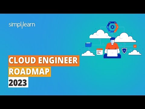 Cloud Engineer Roadmap 2023 | How to Become a Cloud Engineer - Step by Step Roadmap | Simplilearn