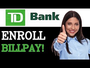 How To Setup And Enroll To Bill Pay On TD Bank (2025)