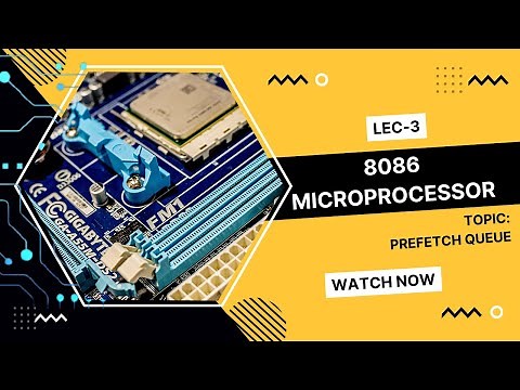 What is Prefetch queue, its working & advantages| Lec-03: 8086 Microprocessor