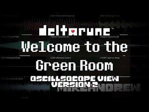 Deltarune Chapter 3+4 OST: 14 - Welcome to the Green Room (Oscilloscope View)