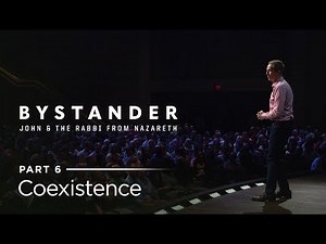 Bystander, Part 6: Coexistence // Andy Stanley