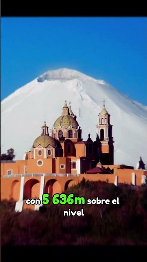 History of Pico de Orizaba, the highest mountain in Mexico
