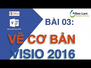 Microsoft Visio 2016 Bài 03:Các bước VẼ CƠ BẢN