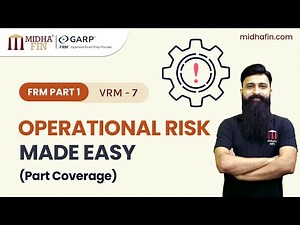 📘 Operational Risk – FRM Part 1 (VRM 7) | Live Class Recording by MidhaFin | Part Coverage