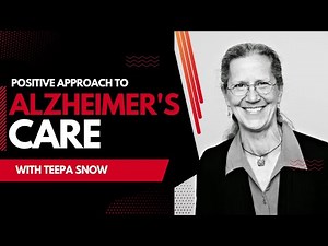 A family guide to Alzheimer's Care with Teepa Snow