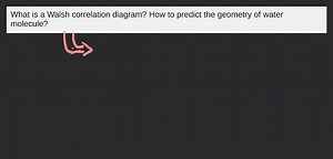 What is a Walsh correlation diagram?How to predict the geometr... | Filo