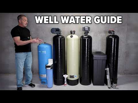 Complete Guide to Well Water Filtration Systems
